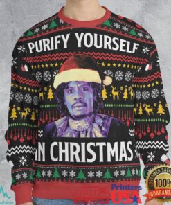 Purify Yourself In Christmas Ugly Christmas Sweatshirt, hoodie, sweater, long sleeve and tank top Purify Yourself In Christmas Ugly Christmas Sweatshirt